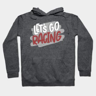 Let’s Go Racing Hoodie